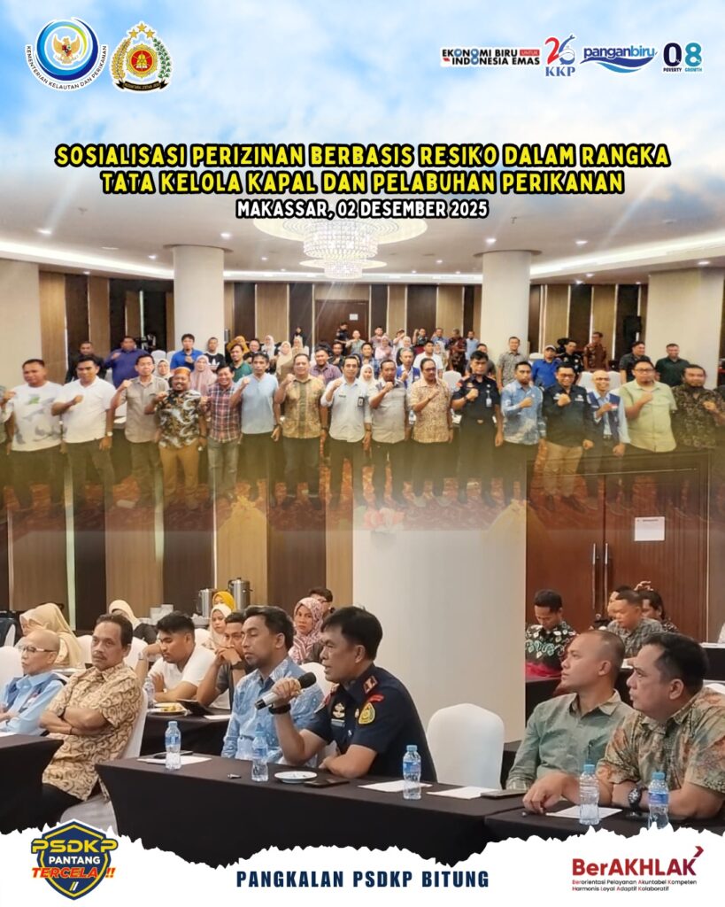 Sosialisasi Perizinan Berbasis Risiko dalam rangka penguatan tata kelola kapal dan pelabuhan perikanan